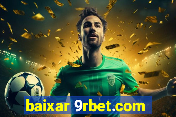 baixar 9rbet.com